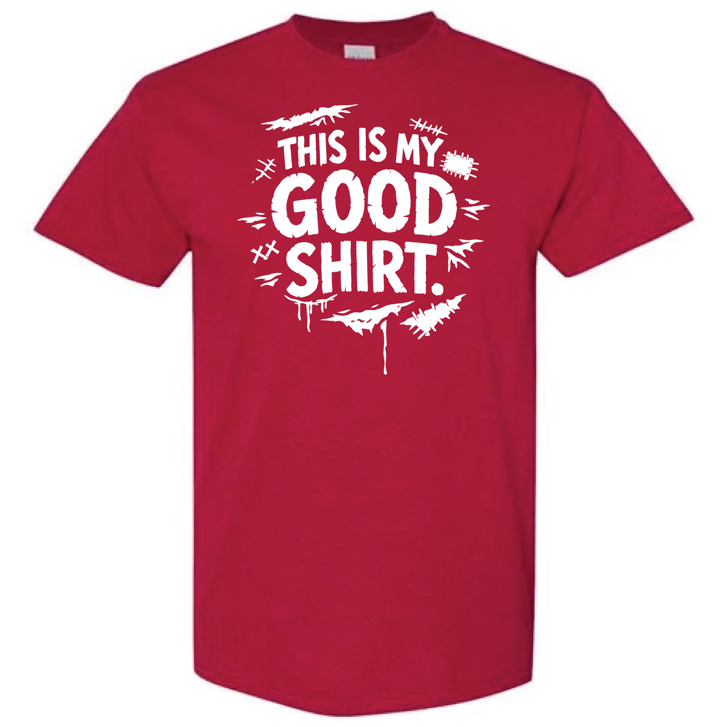 This is My Good Shirt Torn Version