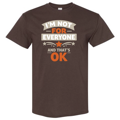 I’m not for everyone.