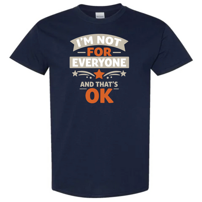 I’m not for everyone.