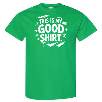 This is My Good Shirt  Torn Version