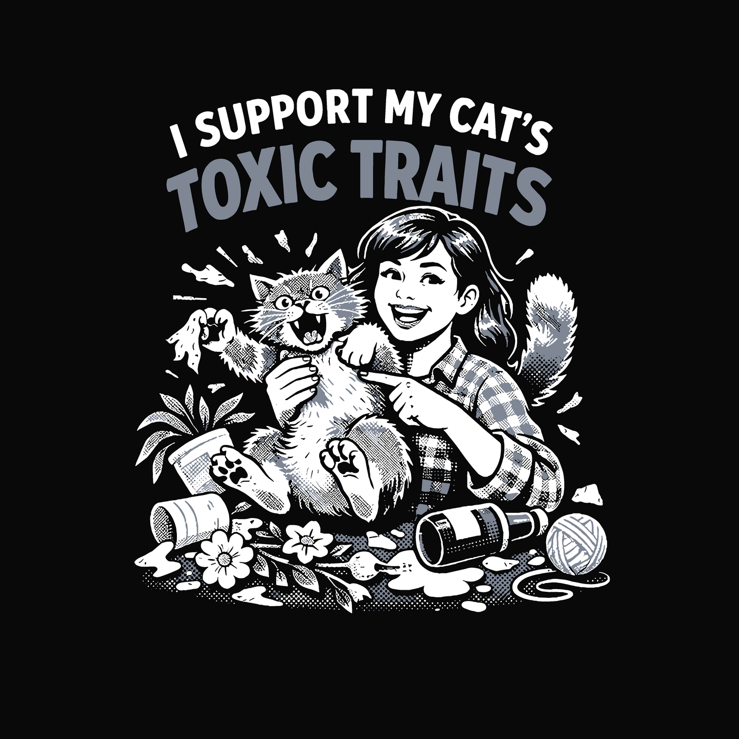 I Support My Cats Toxic Traits
