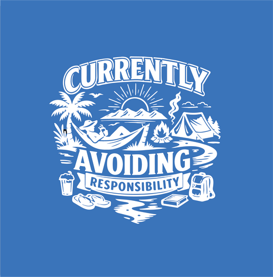 Currently avoiding responsibility