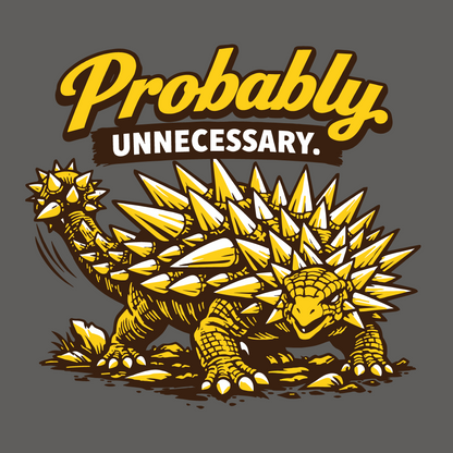 Probably Unnecessary